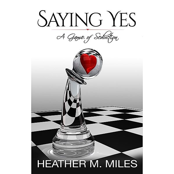 Saying Yes, Heather M. Miles