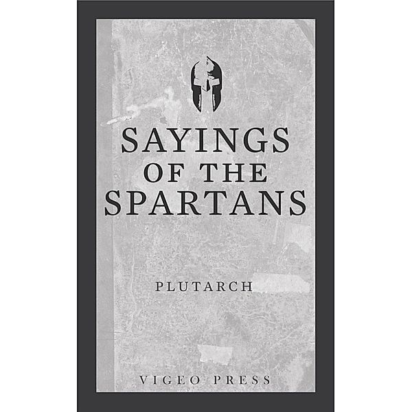 Sayings of the Spartans / Vigeo Press, Plutarch