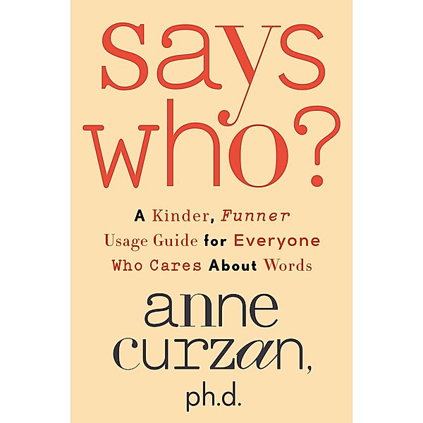Says Who?, Anne Curzan