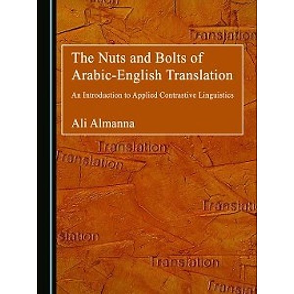 Sayyab Translation Studies Series: The Nuts and Bolts of Arabic-English Translation, Ali Almanna