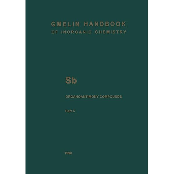 Sb Organoantimony Compounds / Gmelin Handbook of Inorganic and Organometallic Chemistry - 8th edition Bd.S-b / 1-4 / 5, Marlies Mirbach, Markus Wieber