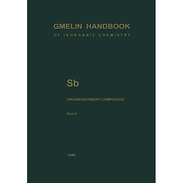 Sb Organoantimony Compounds Part 4 / Gmelin Handbook of Inorganic and Organometallic Chemistry - 8th edition Bd.S-b / 1-4 / 4, Markus Wieber