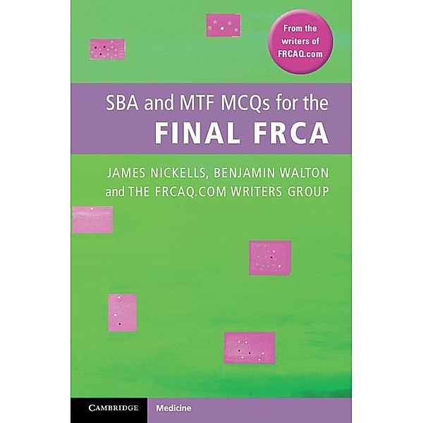 SBA and MTF MCQs for the Final FRCA, James Nickells
