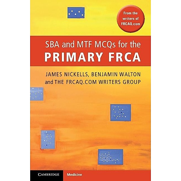 SBA and MTF MCQs for the Primary FRCA, James Nickells
