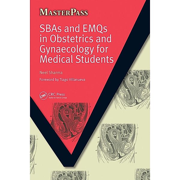 SBAs and EMQs in Obstetrics and Gynaecology for Medical Students, Neel Sharma