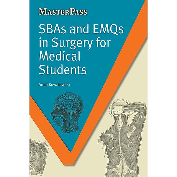 SBAs and EMQs in Surgery for Medical Students, Anna Kowalewski