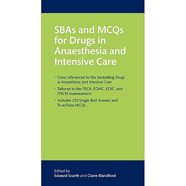 SBAs and MCQs for Drugs in Anaesthesia and Intensive Care
