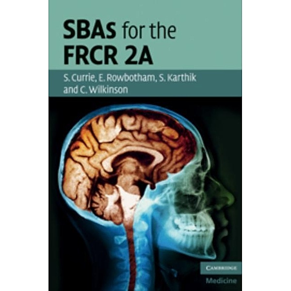 SBAs for the FRCR 2A, Stuart Currie