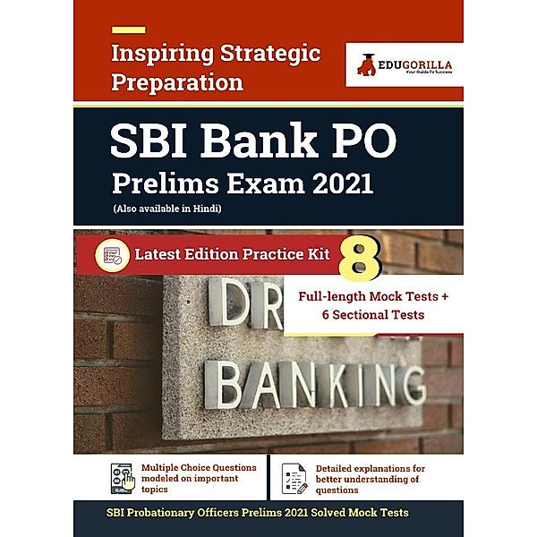 SBI PO Prelims Exam 2021 | Probationary Officer | 8 Full-length Mock Tests + 6 Sectional Tests (Solved) | Preparation Kit for SBI Probationary Officer | 2021 Edition / EduGorilla Community Pvt. Ltd., EduGorilla Prep Experts