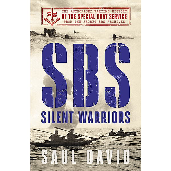 SBS - Silent Warriors, Saul David