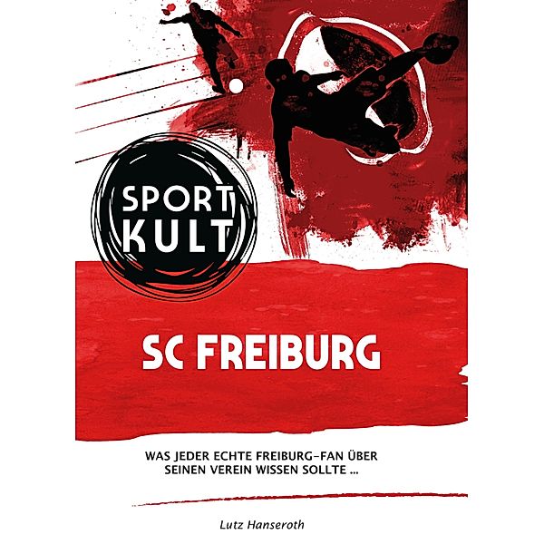 SC Freiburg - Fussballkult, Lutz Hanseroth