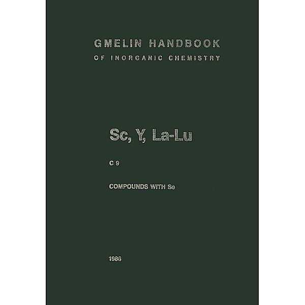 Sc, Y, La-Lu Rare Earth Elements / Gmelin Handbook of Inorganic and Organometallic Chemistry - 8th edition Bd.S-c... / C / 9