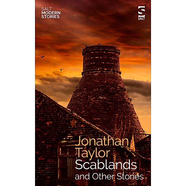 Scablands and Other Stories / Salt Modern Stories Bd.0, Jonathan Taylor