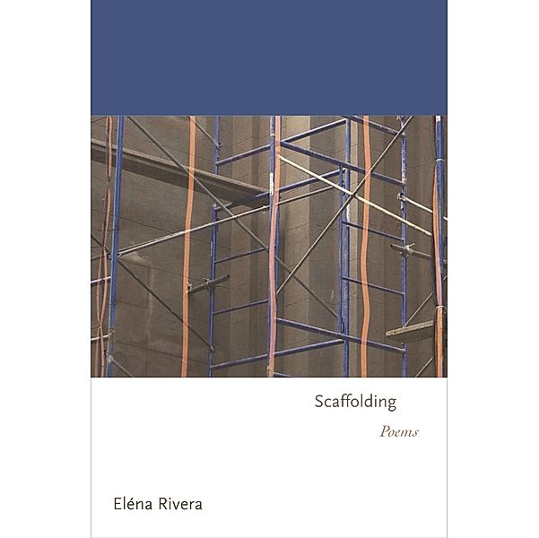 Scaffolding / Princeton Series of Contemporary Poets, Elena Rivera