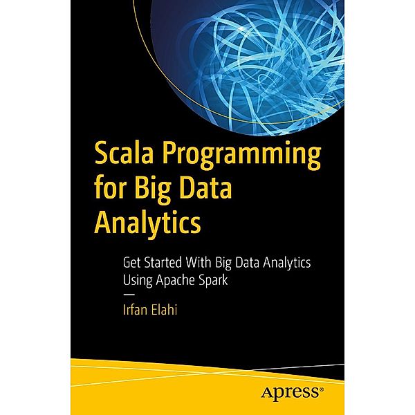 Scala Programming for Big Data Analytics, Irfan Elahi