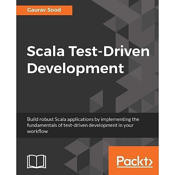 Scala Test-Driven Development, Gaurav Sood