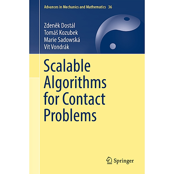 Scalable Algorithms for Contact Problems, Zdenek Dostál, Tomás Kozubek, Marie Sadowská, Vít Vondrák