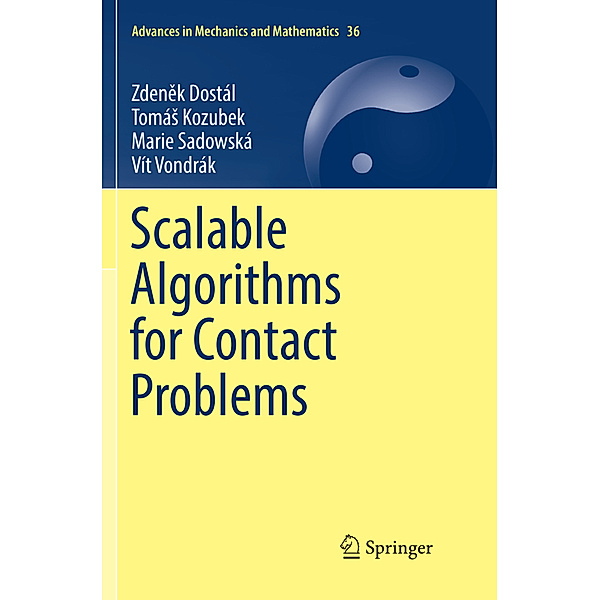Scalable Algorithms for Contact Problems, Zdenek Dostál, Tomás Kozubek, Marie Sadowská, Vít Vondrák