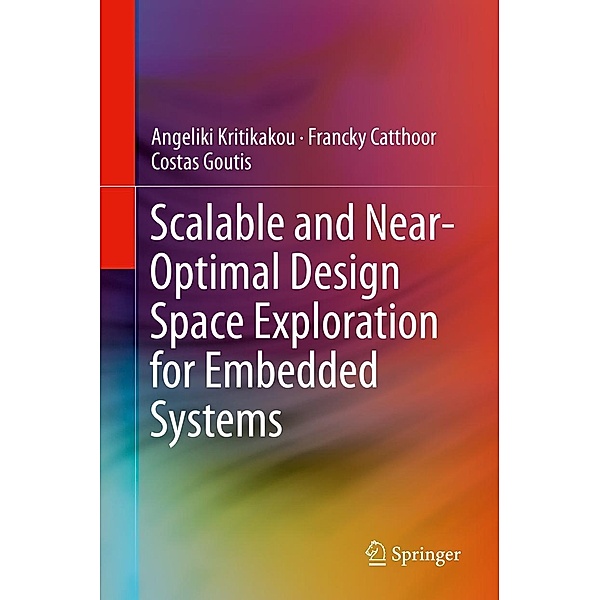 Scalable and Near-Optimal Design Space Exploration for Embedded Systems, Angeliki Kritikakou, Francky Catthoor, Costas Goutis