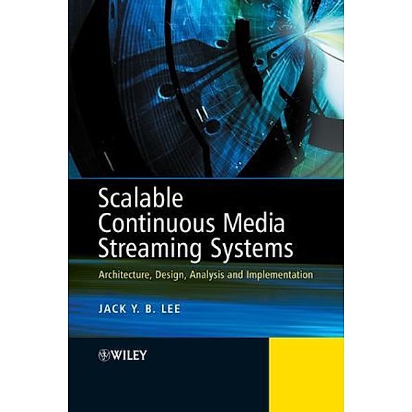 Scalable and Reliable Continuous Media Streaming Systems, Jack Lee