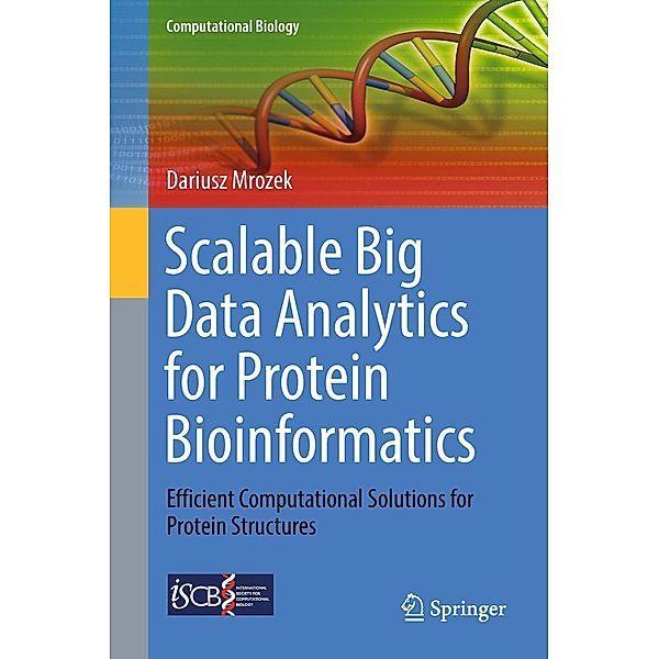 Scalable Big Data Analytics for Protein Bioinformatics / Computational Biology Bd.28, Dariusz Mrozek