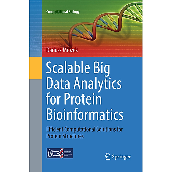 Scalable Big Data Analytics for Protein Bioinformatics, Dariusz Mrozek