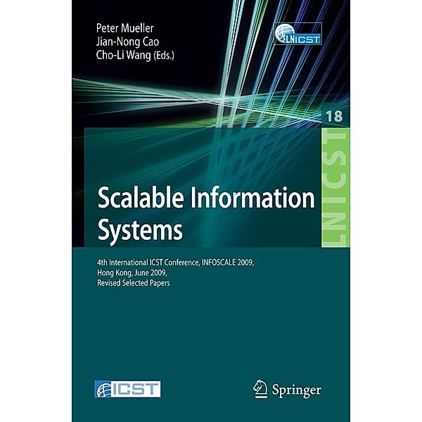 Scalable Information Systems / Lecture Notes of the Institute for Computer Sciences, Social Informatics and Telecommunications Engineering Bd.18, Peter Mueller, Jian-Nong Cao