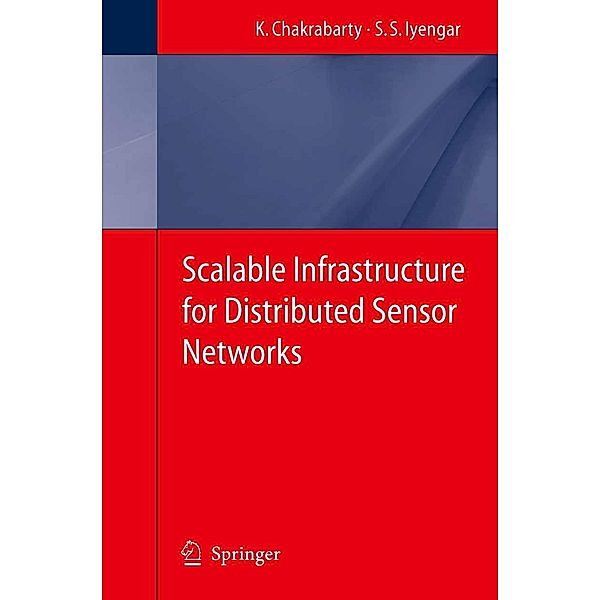 Scalable Infrastructure for Distributed Sensor Networks, S. S. Iyengar