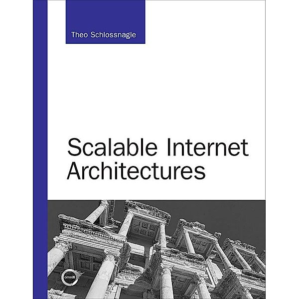 Scalable Internet Architectures / Developer's Library, Schlossnagle Theo