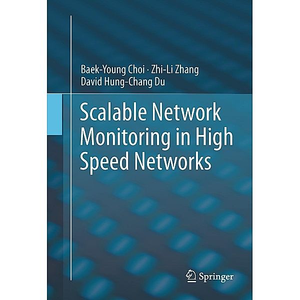 Scalable Network Monitoring in High Speed Networks, Baek-Young Choi, Zhi-Li Zhang, David Hung-Chang Du