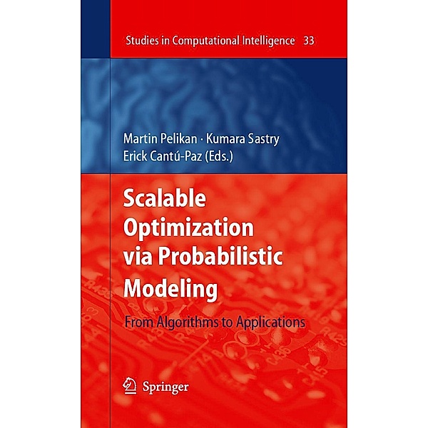 Scalable Optimization via Probabilistic Modeling / Studies in Computational Intelligence Bd.33