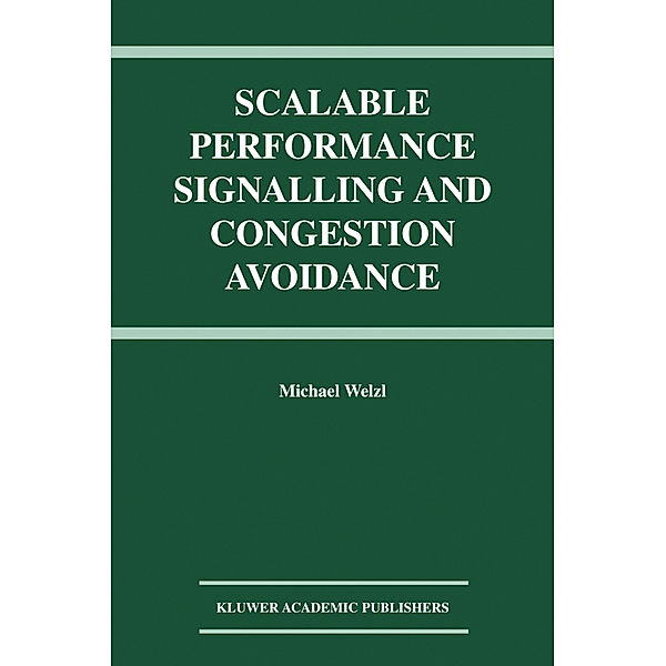 Scalable Performance Signalling and Congestion Avoidance, Michael Welzl