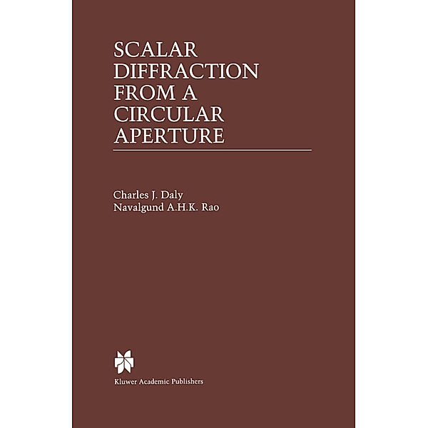 Scalar Diffraction from a Circular Aperture, Charles J. Daly, Navalgund A. H. K. Rao