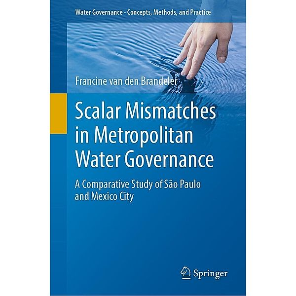 Scalar Mismatches in Metropolitan Water Governance / Water Governance - Concepts, Methods, and Practice, Francine van den Brandeler