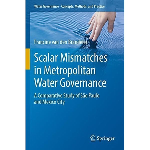 Scalar Mismatches in Metropolitan Water Governance, Francine van den Brandeler
