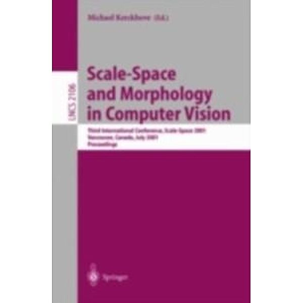 Scale-Space and Morphology in Computer Vision / Lecture Notes in Computer Science Bd.2106