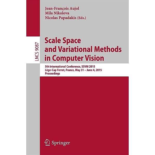 Scale Space and Variational Methods in Computer Vision / Lecture Notes in Computer Science Bd.9087