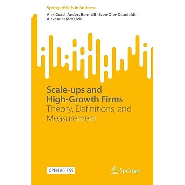 Scale-ups and High-Growth Firms, Alex Coad, Anders Bornhäll, Sven-Olov Daunfeldt, Alexander McKelvie