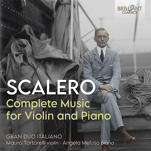 Scalero:Complete Music For Violin And Piano, Gran Duo Italiano, Tortorelli, Meluso