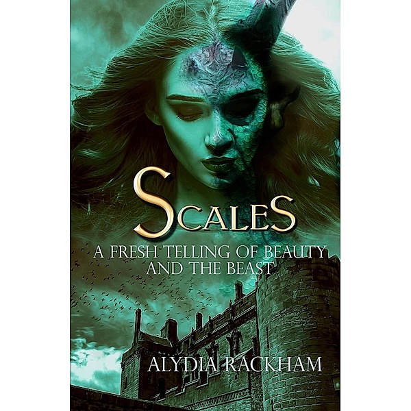 Scales: A Fresh Telling of Beauty and the Beast (The Curse-Breaker Series, #1) / The Curse-Breaker Series, Alydia Rackham
