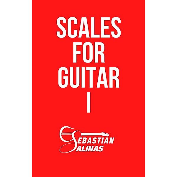 Scales for Guitar I, Sebastian Salinas