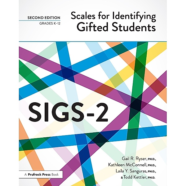 Scales for Identifying Gifted Students (SIGS-2), Gail R. Ryser, Kathleen McConnell, Laila Y. Sanguras, Todd Kettler