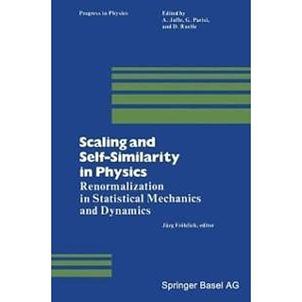 Scaling and Self-Similarity in Physics / Progress in Mathematical Physics Bd.7, Fröhlich