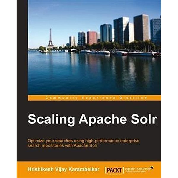 Scaling Apache Solr, Hrishikesh Vijay Karambelkar