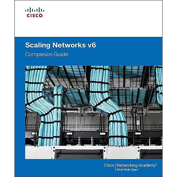 Scaling Networks v6 Companion Guide, Cisco Networking Academy