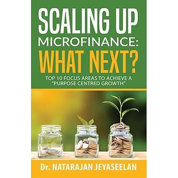 Scaling up Microfinance: What Next?, Natarajan Jeyaseelan