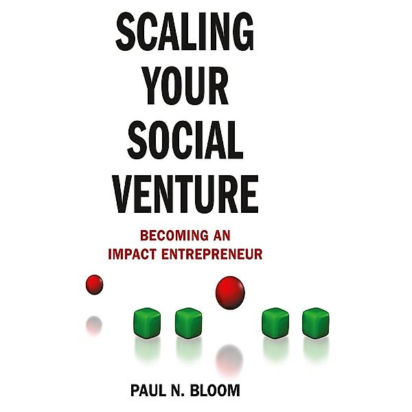 Scaling Your Social Venture / Social Entrepreneurship Series, P. Bloom