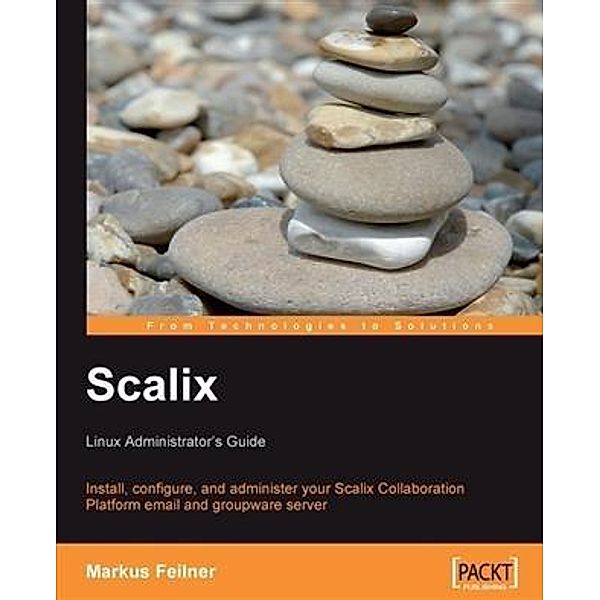 Scalix: Linux Administrator's Guide, Markus Feilner