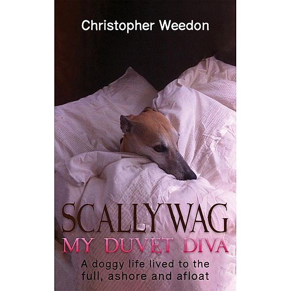 Scallywag - My Duvet Diva / Austin Macauley Publishers, Christopher Weedon