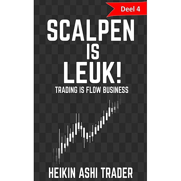 Scalpen is leuk!: Deel 4: Trading is flow-business, Heikin Ashi Trader
